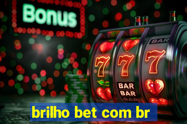 brilho bet com br